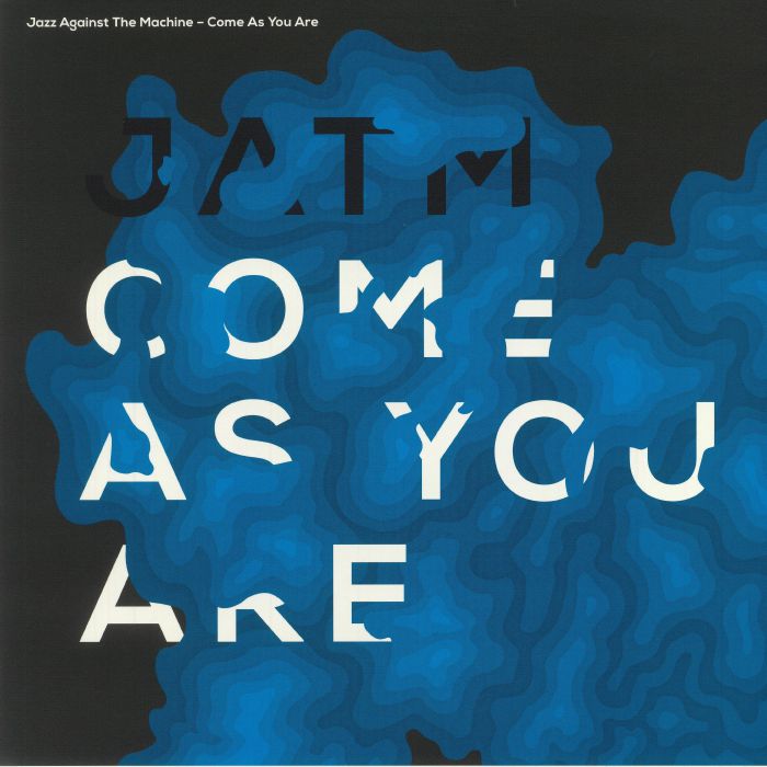 JAZZ AGAINST THE MACHINE - Come As You Are