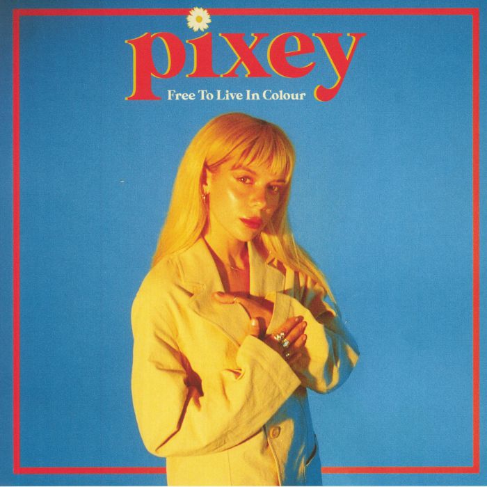 PIXEY - Free To Live In Colour