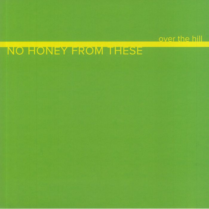 NO HONEY FROM THESE - Over The Hill