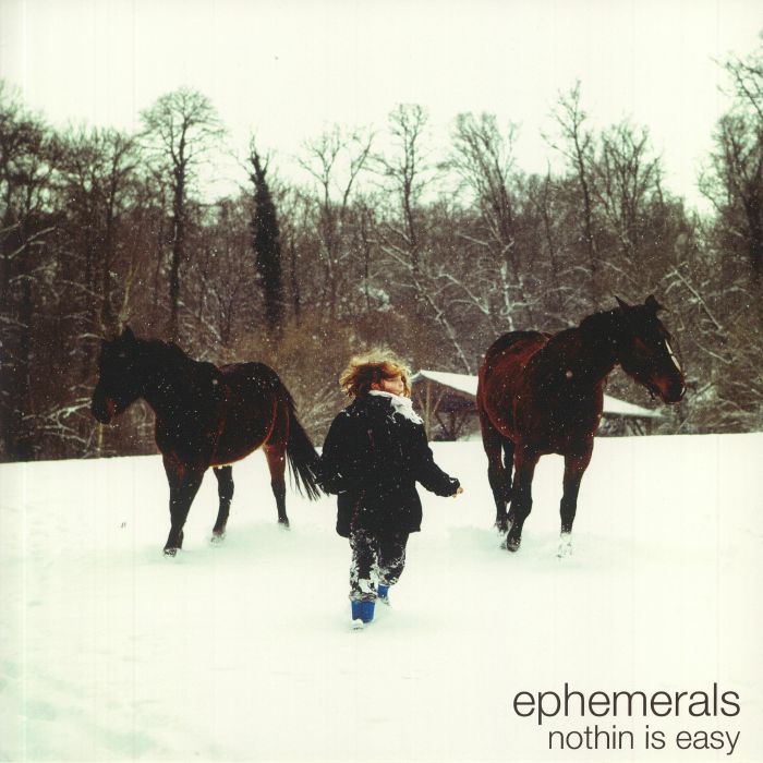 EPHEMERALS - Nothin Is Easy