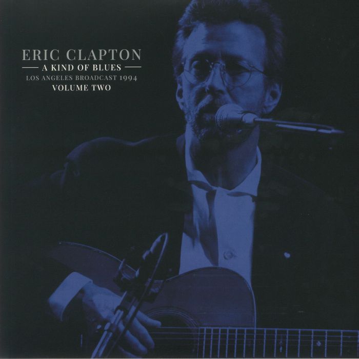 CLAPTON, Eric - A Kind Of Blues: Los Angeles Broadcast 1994 Volume Two