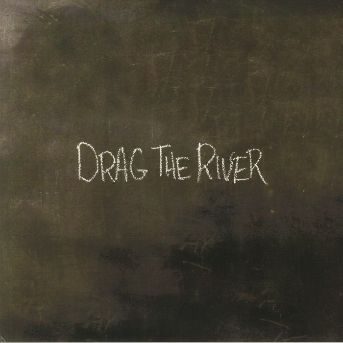 DRAG THE RIVER - Drag The River
