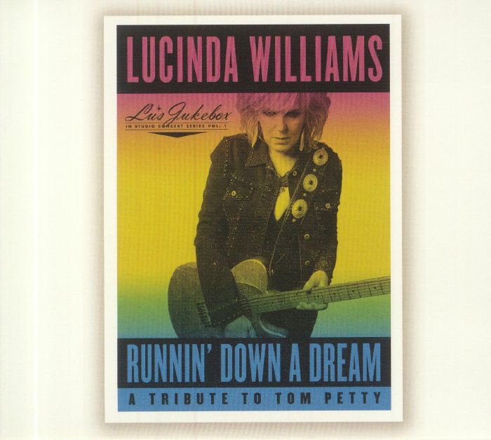WILLIAMS, Lucinda - Runnin' Down A Dream: A Tribute To Tom Petty
