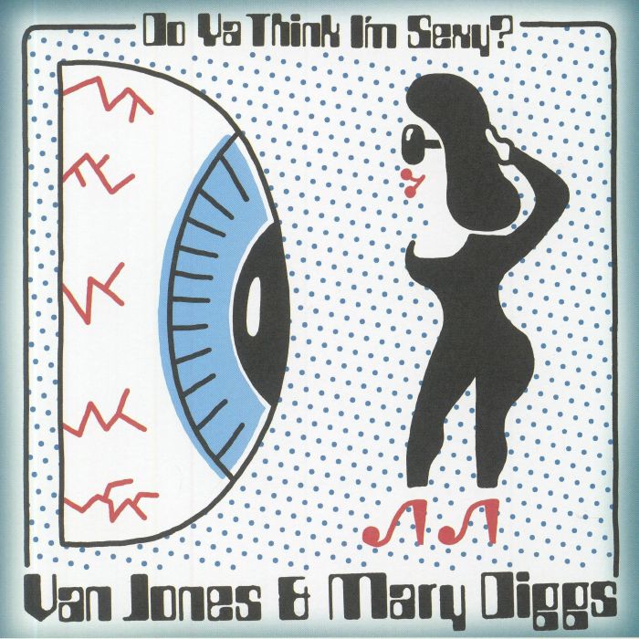 JONES, Van/MARY DIGGS - Do Ya Think I'm Sexy (reissue)
