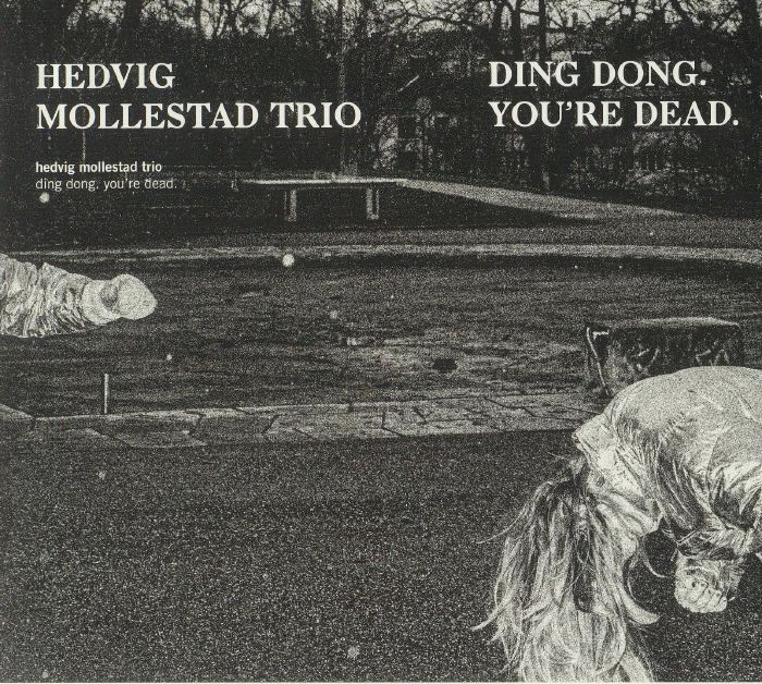 HEDVIG MOLLESTAD TRIO - Ding Dong You're Dead