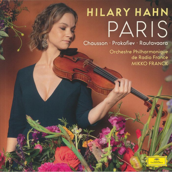 HAHN, Hilary/ORCHESTRE PHILHARMONIQUE DE RADIO FRANCE/MIKKO FRANCK - Paris: Chausson Prokofiev Rautavaara