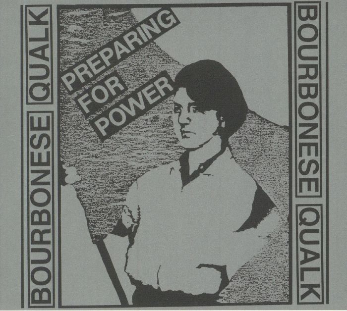 BOURBONESE QUALK - Preparing For Power