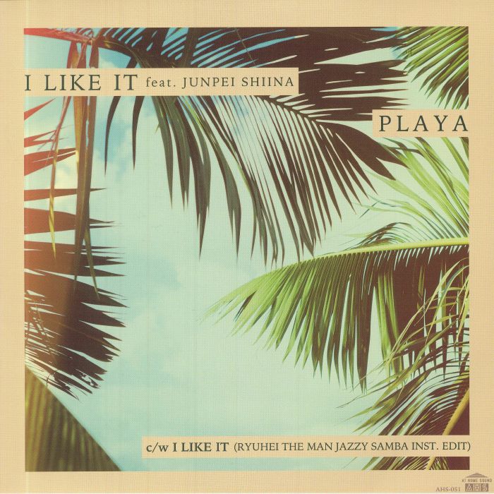 PLAYA feat JUNPEI SHIINA - I Like It (reissue)