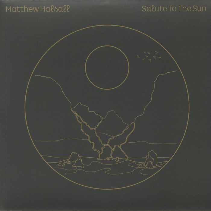 HALSALL, Matthew - Salute To The Sun (half speed remastered)