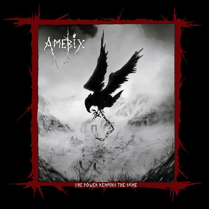 AMEBIX - The Power Remains The Same