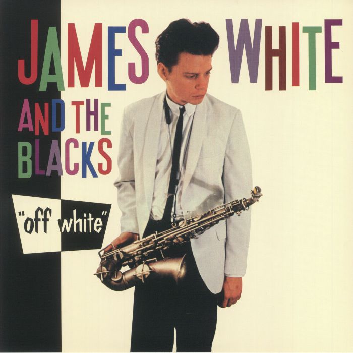 JAMES WHITE & THE BLACKS - Off White (reissue)