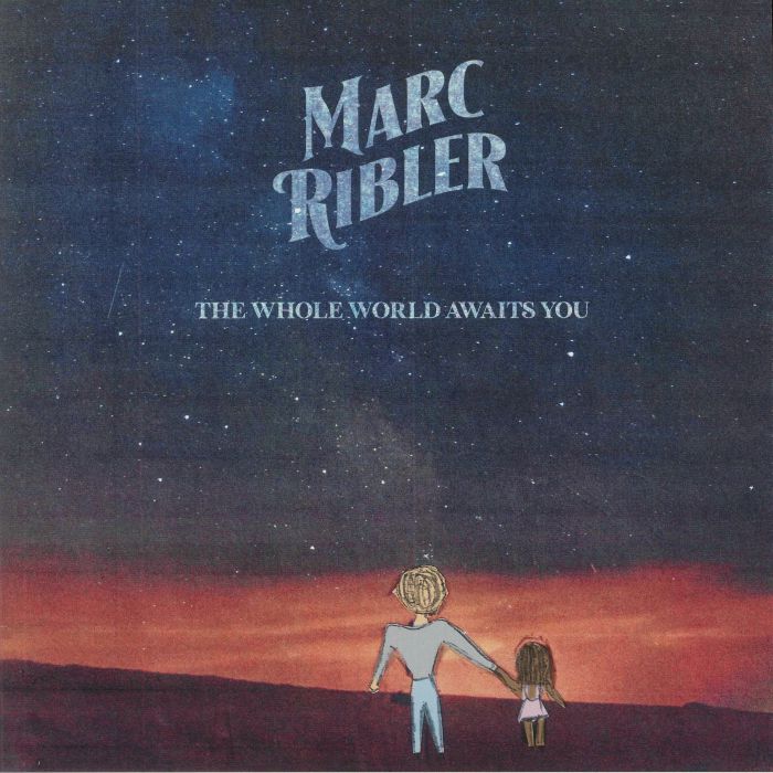 RIBLER, Marc - The Whole World Awaits You
