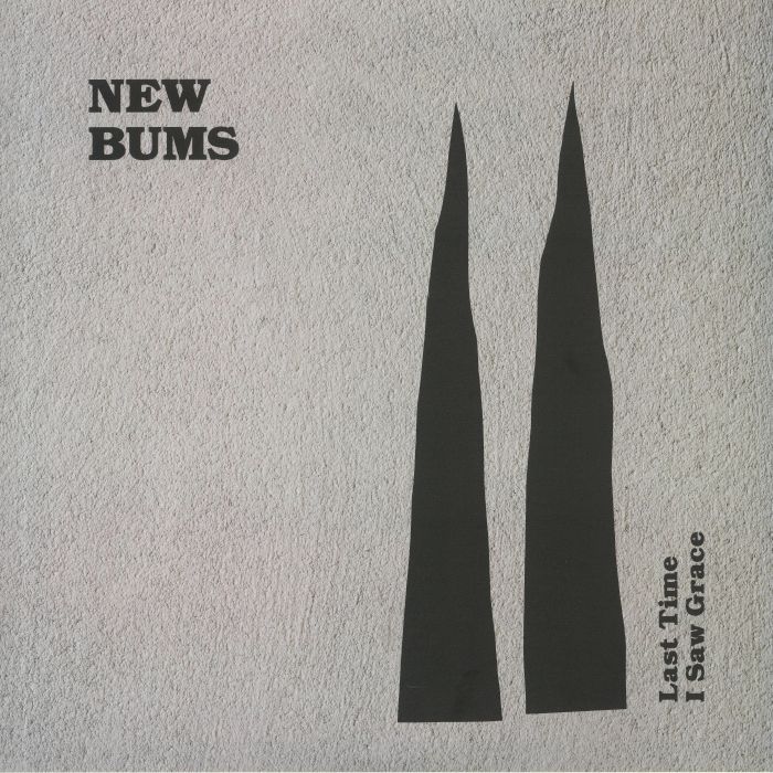 NEW BUMS - Last Time I Saw Grace