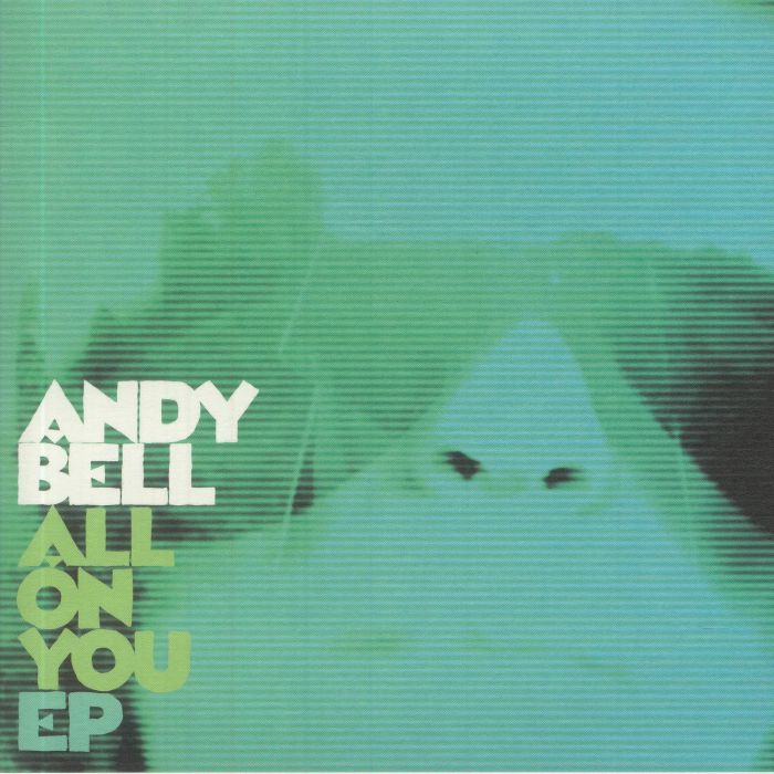 BELL, Andy - All On You EP