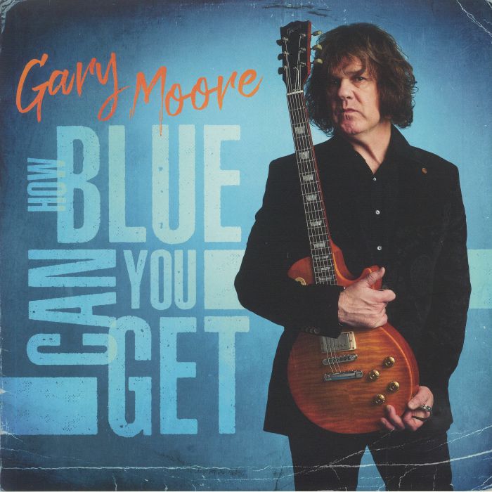 MOORE, Gary - How Blue Can You Get