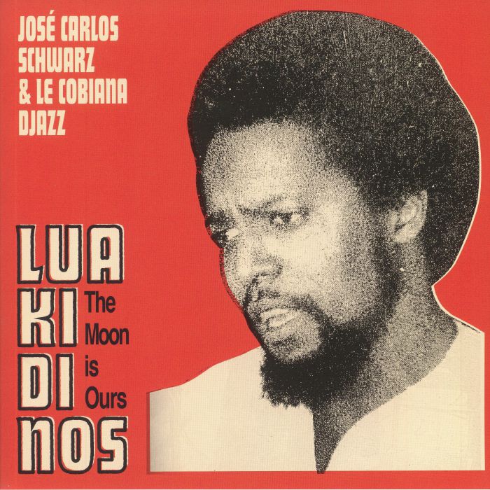 SCHWARZ, Jose Carlos/LE COBIANA DJAZZ - Lua Ki Di Nos (The Moon Is Ours) (reissue)