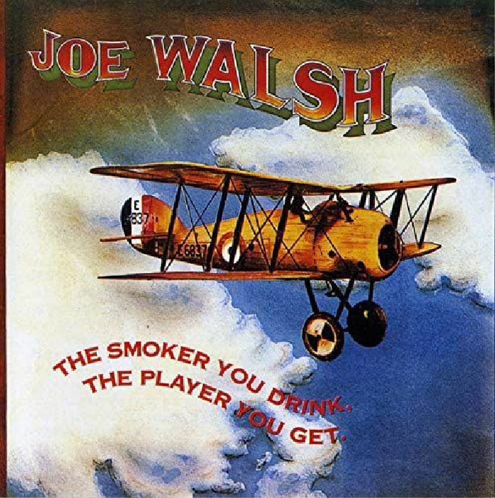 WALSH, Joe - The Smoker You Drink The Player You Get (reissue)