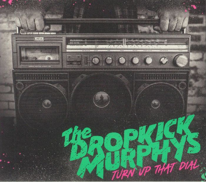 DROPKICK MURPHYS, The - Turn Up That Dial