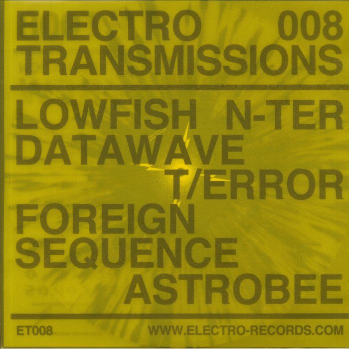 LOWFISH/N TER/DATAWAVE/T ERROR/FOREIGN SEQUENCE/ASTROBEE - Electro Transmissions 008: Xtermination Krew