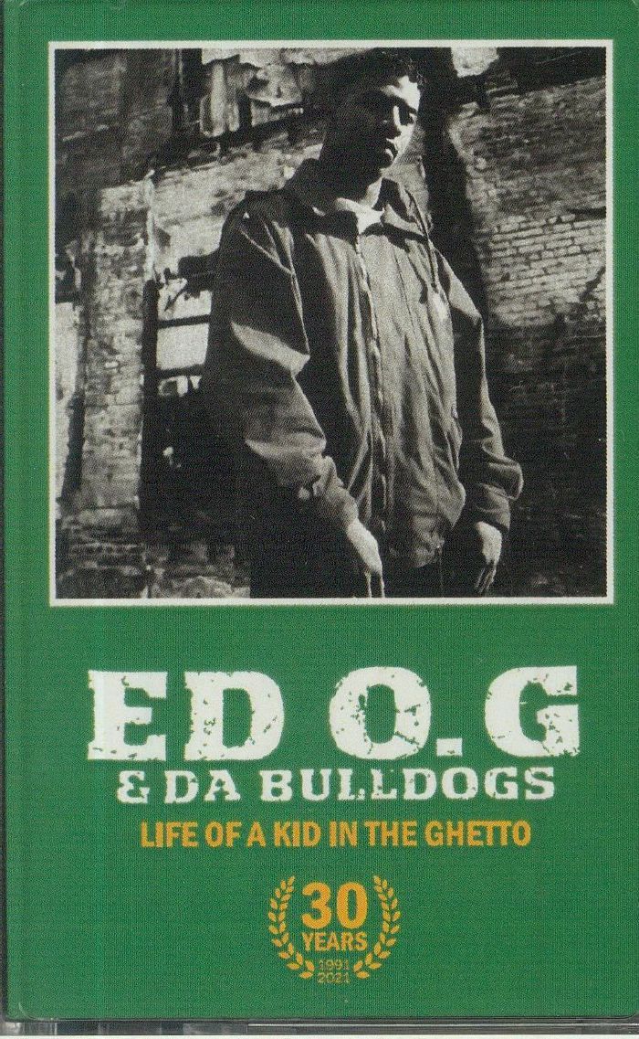 ED OG & DA BULLDOGS - Life Of A Kid In The Ghetto (30th