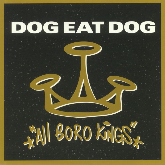 DOG EAT DOG - All Boro Kings (reissue)