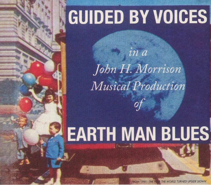 GUIDED BY VOICES - Earth Man Blues