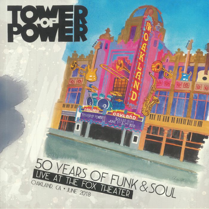 TOWER OF POWER - 50 Years Of Funk & Soul: Live At The Fox Theater Oakland Ca June 2018