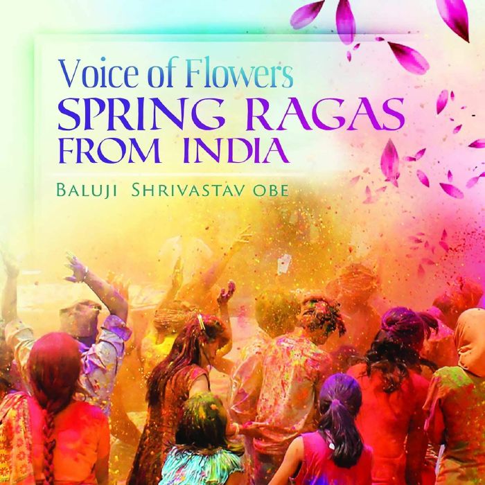 SHRIVASTAV, Baluji - Voice Of Flowers: Spring Ragas From India