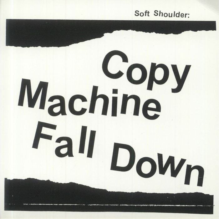 SOFT SHOULDER - Copy Machine Fall Down