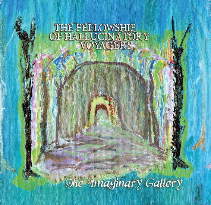 FELLOWSHIP OF HALLUCINATORY VOYAGERS - The Imaginary Gallery