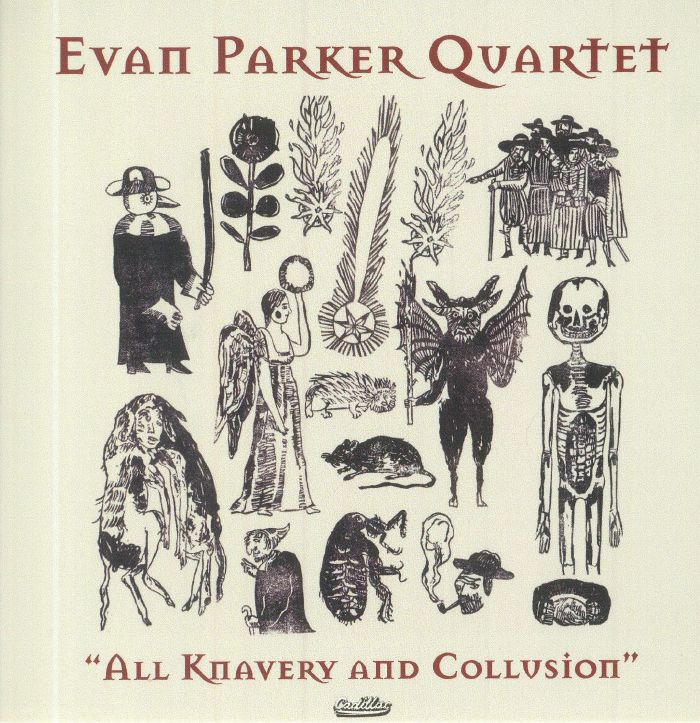 EVAN PARKER QUARTET - All Knavery & Collusion
