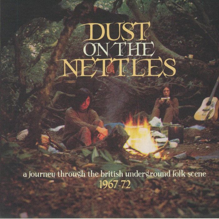 VARIOUS - Dust On The Nettles: A Journey Through The British Underground Folk Scene 1967-72 (reissue)