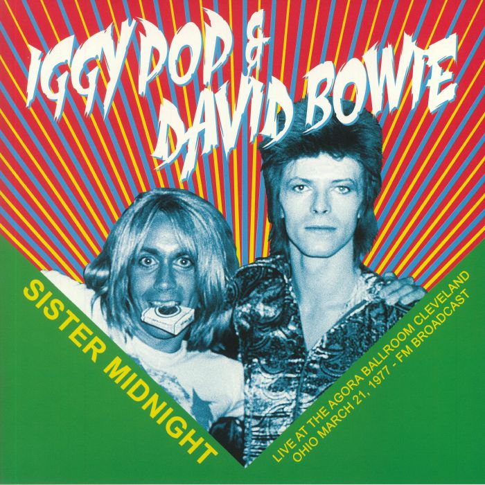 IGGY POP/DAVID BOWIE - Sister Midnight: Live At The Agora Ballroom Cleveland Ohio March 21 1977 FM Broadcast
