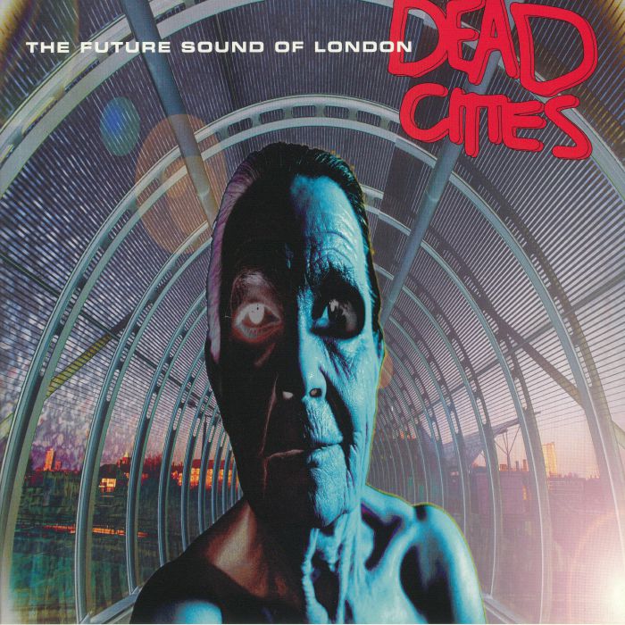 FUTURE SOUND OF LONDON, The - Dead Cities (25th Anniversary Edition)