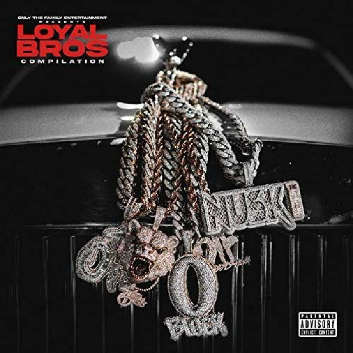ONLY THE FAMILY - Only The Family Lil Durk Presents: Loyal Bros
