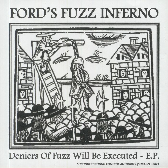 FORD'S FUZZ INFERNO - Deniers Of Fuzz Will Be Executed EP