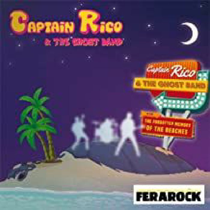 CAPTAIN RICO & THE GHOST BAND - Forgotten Memory Of The Beaches