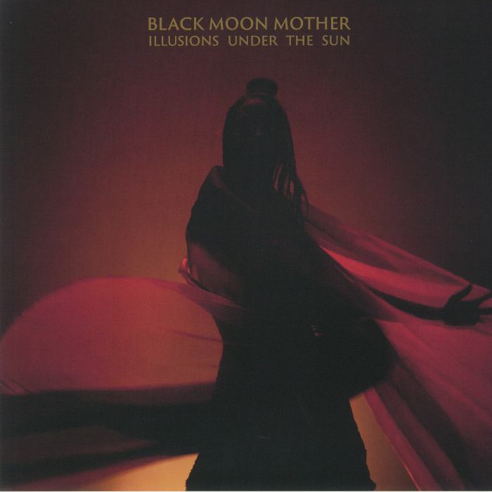BLACK MOON MOTHER - Illusions Under The Sun