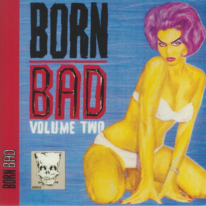 VARIOUS - Born Bad Volume Two