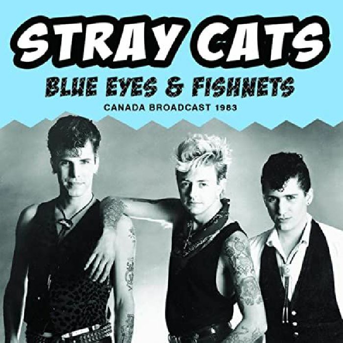 STRAY CATS - Blue Eyes & Fishnets