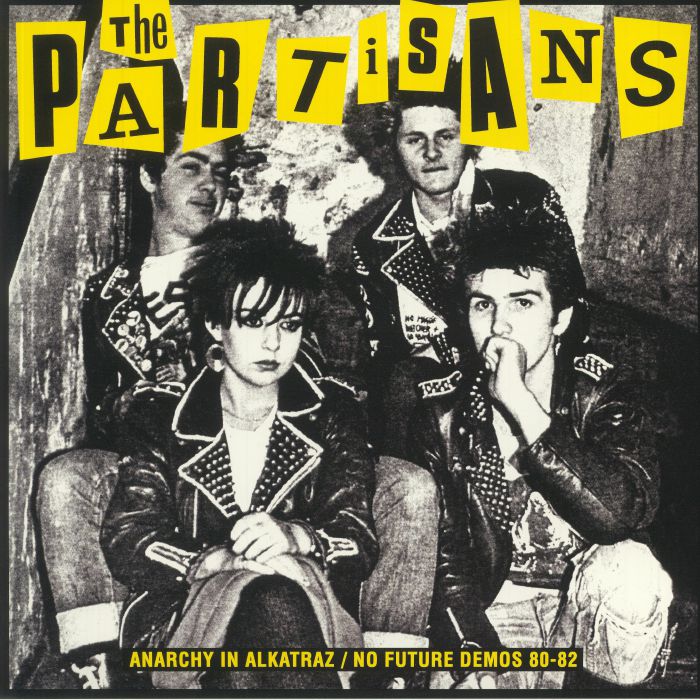 PARTISANS, The - Anarchy In Alkatraz/No Future Demos 80-82