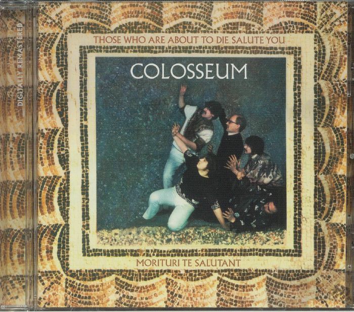COLOSSEUM - Those Who Are About To Die Salute You (Expanded Edition)