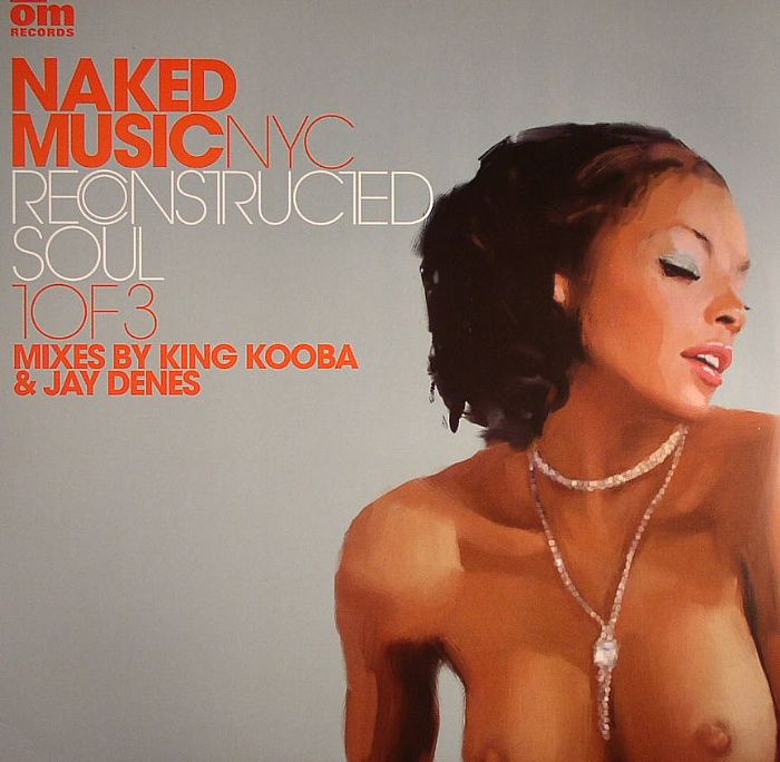 NAKED MUSIC NYC - Reconstructed Soul (1 Of 3)
