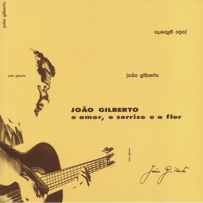 GILBERTO, Joao - O Amor O Sorriso E A Flor (reissue)