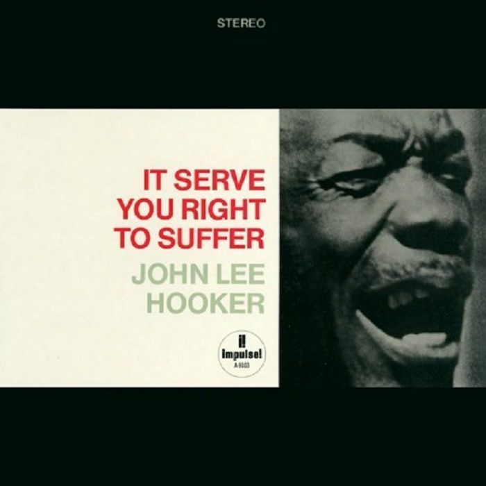 HOOKER, John Lee - It Serve You Right To Suffer