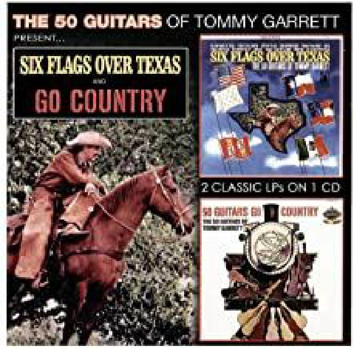 GARRETT, Tommy - Six Flags Over Texas & 50 Guitars Go Country