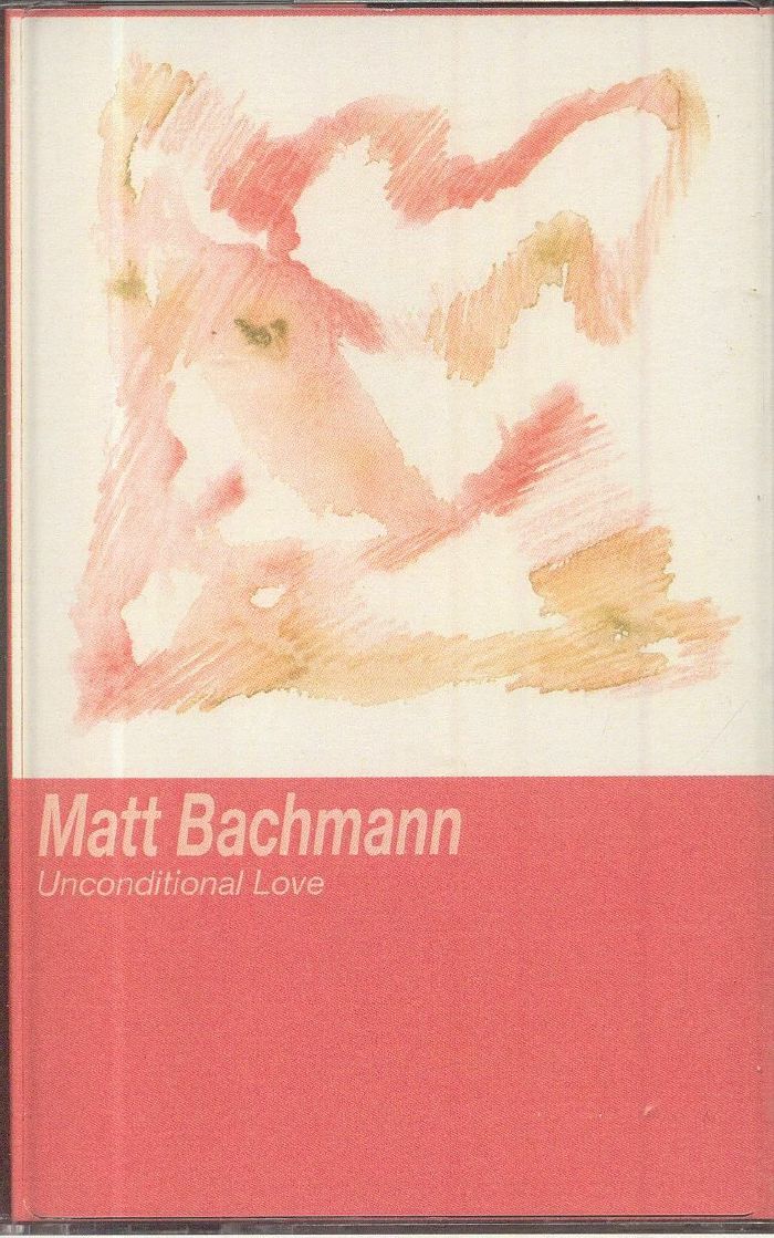 BACHMANN, Matt - Unconditional Love