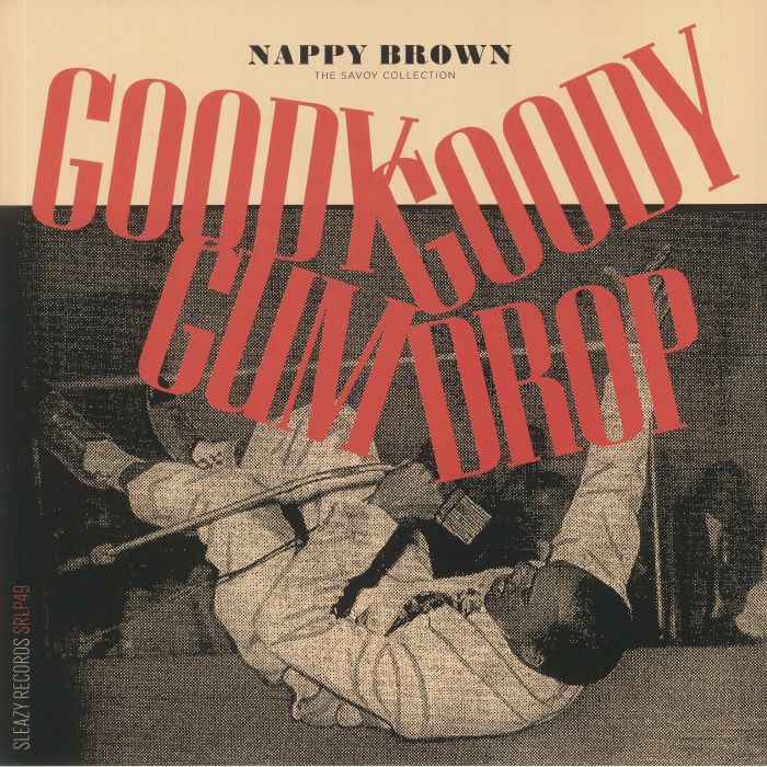 BROWN, Nappy - Goody Goody Gum Drop: The Savoy Collection
