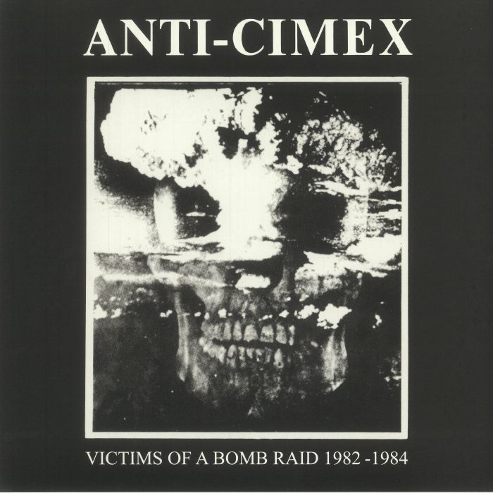 ANTI CIMEX - Victims Of A Bomb Raid: 1982-1984