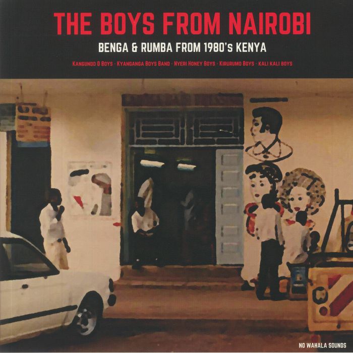 VARIOUS - The Boys From Nairobi: Benga & Rumba From 1980's Kenya